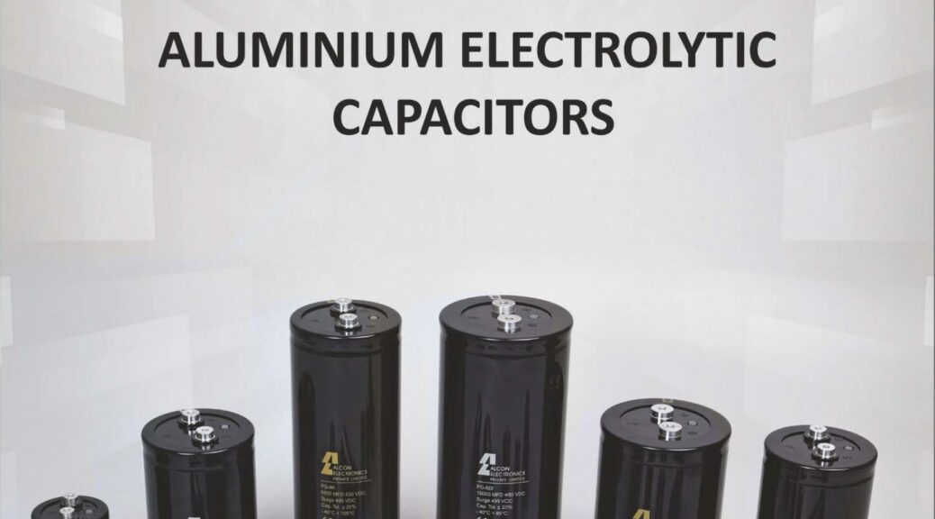 Alcon - Aluminum Electrolytic Capacitor Selection Guide